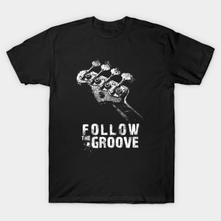 Follow the Groove-Bass-Metal-Rock-Jazz T-Shirt